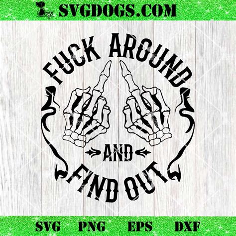 Funny Fuck Around And Find Out Svg