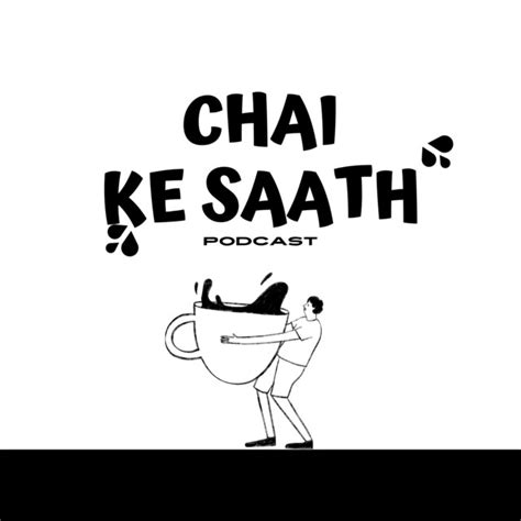 Chai Ke Saath Podcast On Spotify