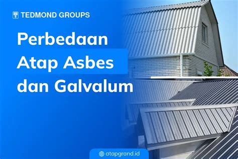 Perbedaan Atap Asbes Dan Galvalum Atap Grand Luxe