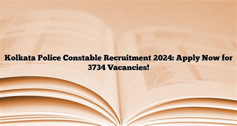 Kolkata Police Constable Recruitment 2024 Apply Now For 3734 Vacancies