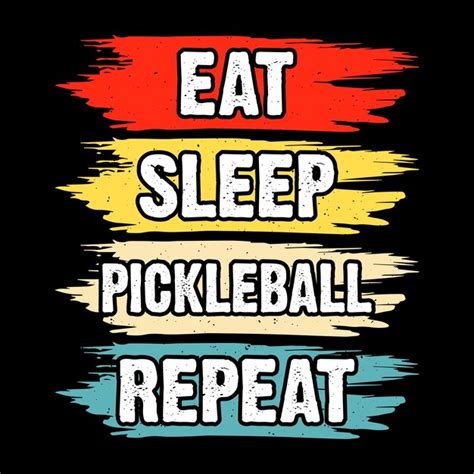 Premium Vector Eat Sleep Pickleball Repeat Funny Pickleball Player