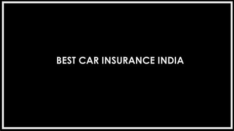 Best Car Insurance In India For 2024 With New Policy