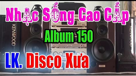 Test dàn Âm Thanh Album 150 LK Hòa Tấu Disco 1979 Phong Cách Xưa