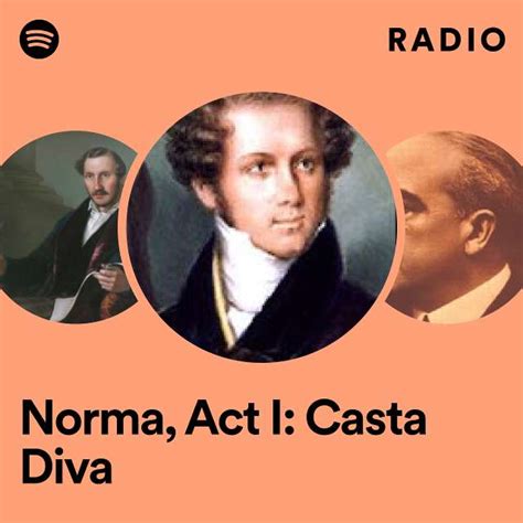 Norma Act I Casta Diva Radio Playlist By Spotify Spotify