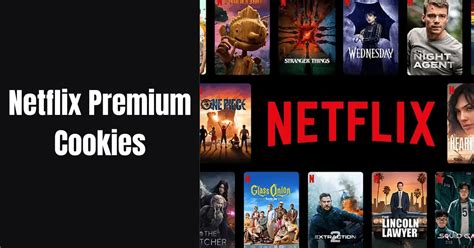 Netflix Premium Cookies Your Gateway To Exclusive Streaming