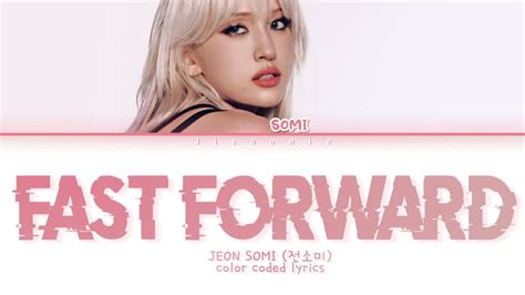 JEON SOMI Fast Forward Lyrics Color Coded Lyrics YouTube