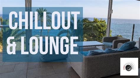 LIVE CHILLOUT LOUNGE PLAYLIST YouTube