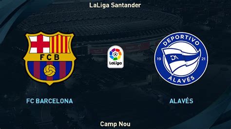 FC Barcelona Vs Alaves Full Match LaLiga Santander Matchday 5 YouTube