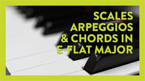 Scales Arpeggios And Chords In E Flat Major Piano Lesson 254