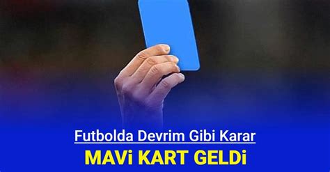 Futbolda devrim Mavi kart geliyor Mavi kart cezası nedir kimlere