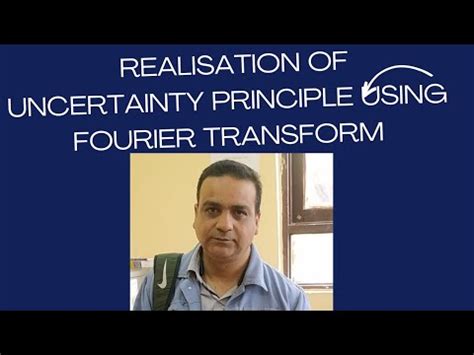 Realisation Of Uncertainty Principle Using Fourier Transform Youtube