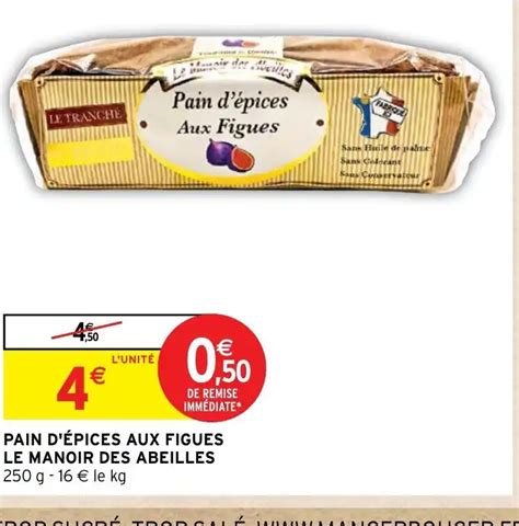 Promo Pain D Pices Aux Figues Le Manoir Des Abeilles Chez Intermarch