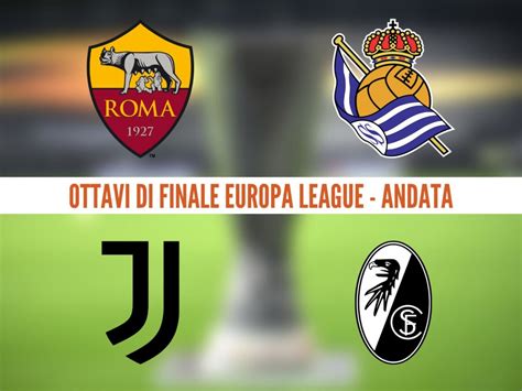 Europa League L Andata Degli Ottavi Sorride A Roma E Juve Il Racconto