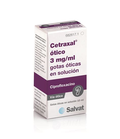 Cetraxal Otico 3 Mg Ml Gotas Oticas En Solucion 1 Frasco 10 Ml