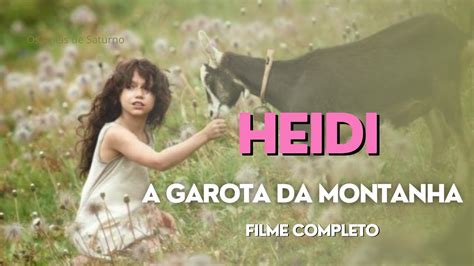 HEIDI A GAROTA DA MONTANHA FILME COMPLETO DUBLADO YouTube