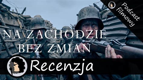 Na Zachodzie Bez Zmian Naturalistyczna Wizja Wojny Recenzja Youtube