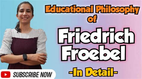 Friedrich Froebel Contribution Of Educational Thinkers For All