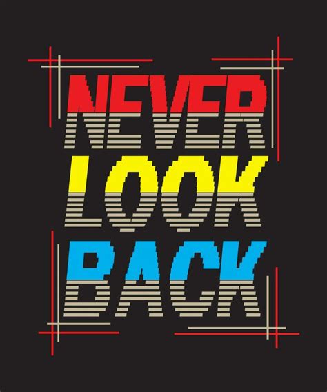 Never Look Back Typography T Shirt Design 26200921 Vector Art At Vecteezy