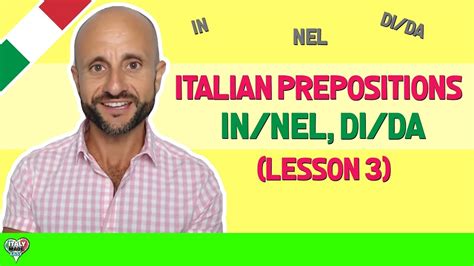 Italian Grammar Prepositions In Vs Nel And Di Vs Da Explained Youtube