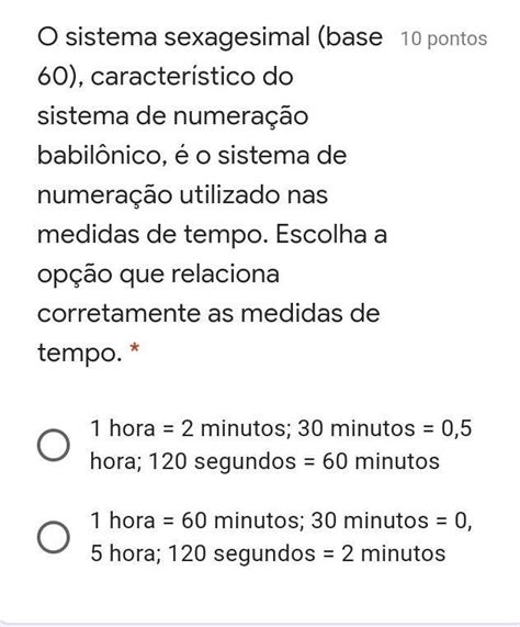 O Sistema Sexagesimal É Um Sistema De Numeração - O sistema sexagesimal (base 60), característico do sistema de numeração ...