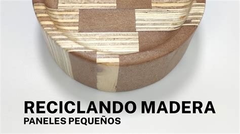 Madera Reciclada Bandejas Con Sobrantes Youtube