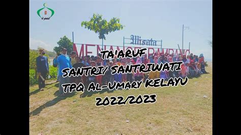 Kegiatan Ta Aruf Santri Dan Santriwati Tpq Al Umary Kelayu Tp