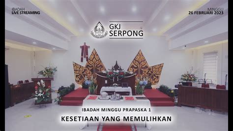 Gkj Serpong Live Streaming Ibadah Minggu Pra Paskah I Februari