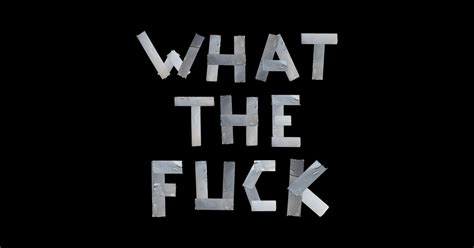 What The Fuck Duct Tape White What The Fuck Sticker Teepublic