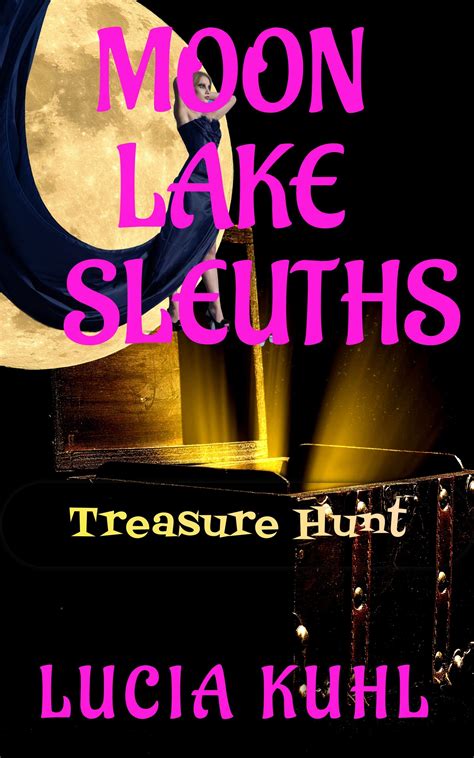 Moon Lake Sleuths Treasure Hunt By Lucia Kuhl Goodreads