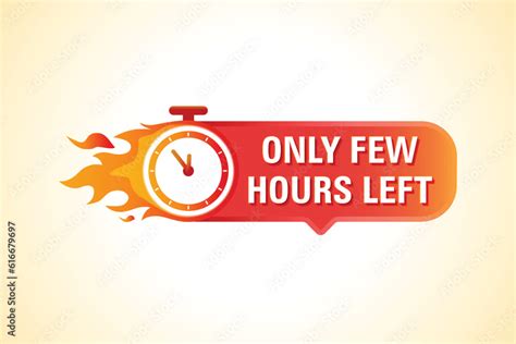 Only Few Hours Left Hot Sale Badge Banner Of Sale With Clock Fire And