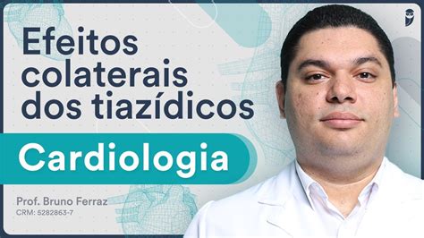 Efeitos Colaterais Dos Tiaz Dicos Aula De Cardiologia Para Resid Ncia