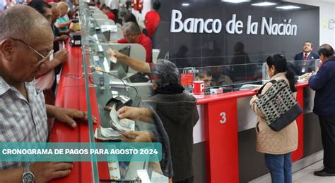 Banco De La Nación Lanza Cronograma De Pagos Agosto 2024 Descubre Las