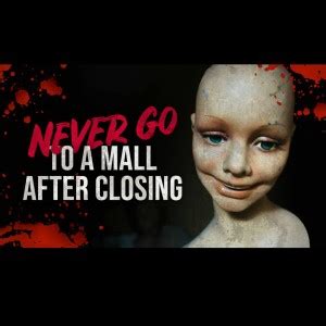 NEVER Go To A Mall After Closing Creepypasta Freaky Attractions