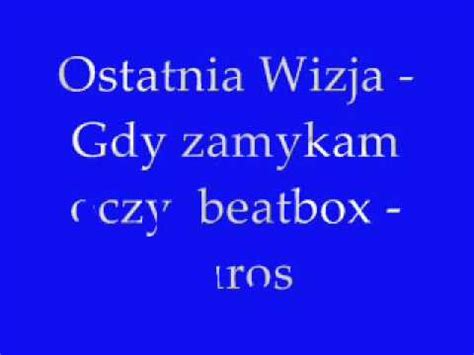 Ostatnia Wizja Gdy Zamykam Oczy Wmv YouTube