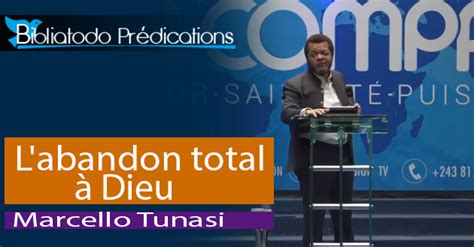 L abandon total à Dieu Pasteur Marcello Tunasi PRÉDICATION SERMON