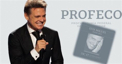 Profeco Presenta Demanda Por Cancelaci N De Concierto De Luis Miguel