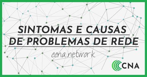 Sintomas E Eausas De Problemas De Rede CCNA 200 301