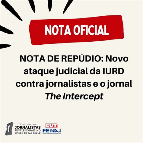 Nota De RepÚdio Novo Ataque Judicial Da Igreja Universal Do Reino De Deus Contra Jornalistas E