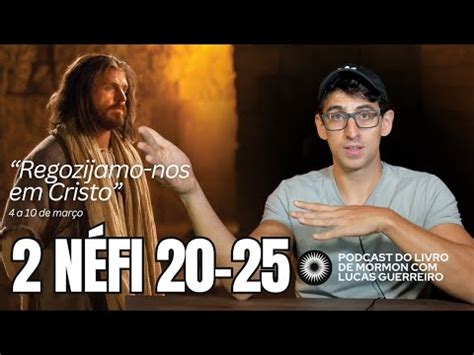 2 Nefi 20 25 Regozijamo Nos Em Cristo Podcast Lucas Guerreiro