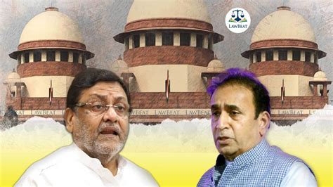 Lawbeat Breaking Supreme Court Refuses To Release Nawab Malik And