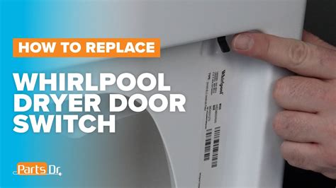 Dryer Not Starting Replace The Door Switch On Your Whirlpool Maytag