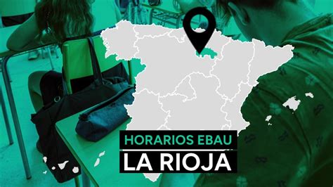 Ebau La Rioja Fechas Y Horario De Los Ex Menes Y Cu Ndo Salen Las