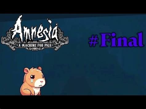 Acabando Os Planos Dele Amnesia A Machine For Pigs Final YouTube