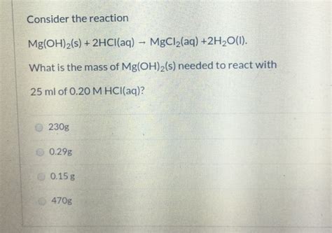 Solved Consider The Reaction Mg OH 2 S 2HCl Aq Chegg