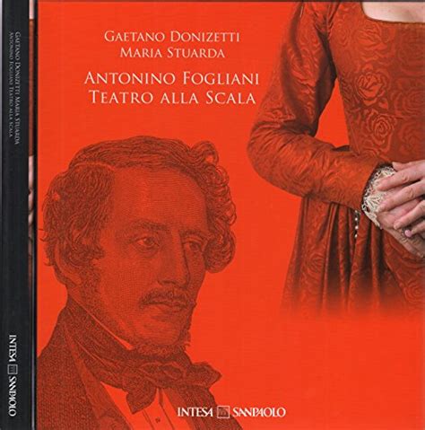 Gaetano Donizetti Maria Stuarda Antonio Fogliani Teatro Alla Scala