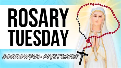 TUESDAY ROSARY SORROWFUL MYSTERIES MAY 2 2023 Daily Rosary The