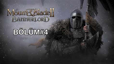 Yeni Okçular Ve Dinar Derdine Son M B BANNERLORD TÜRKÇE Bölüm 4