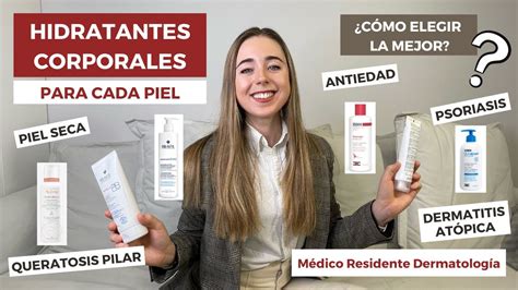 CREMAS HIDRATANTES CORPORALES LAS MEJORES PARA CADA PIEL PIEL SECA