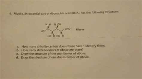 Solved 6 Ribose An Essential Part Of Ribonucleic Acid