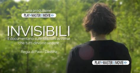 Invisibili Il Documentario Sulle Reazioni Avverse Che Tutti Devono Vedere